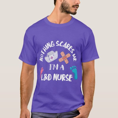 Im A LD Nurse Labor Delivery Nurse babiess Hospita T_Shirt