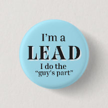 I'm a Lead - I do the "Guy's Part" button