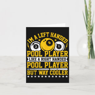 Im A Left-handed Pool Player - Snooker Player Bill Card