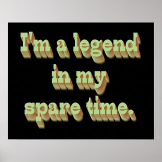 I'm a Legend in My Spare Time Poster