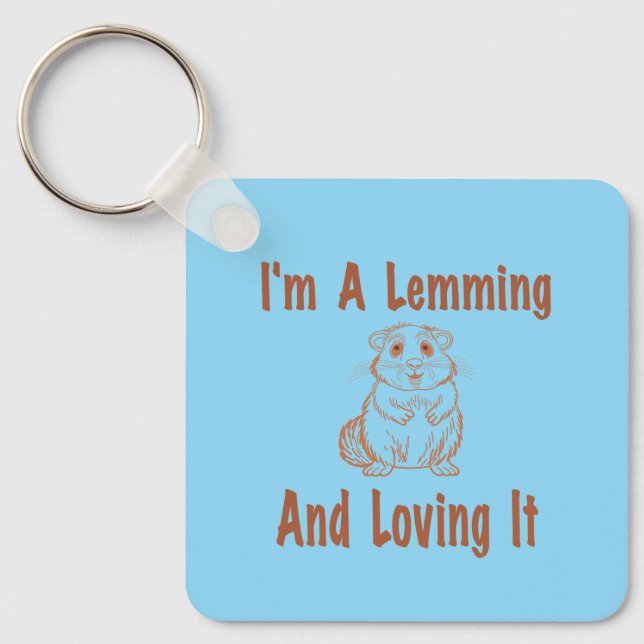 I'm A Lemming And Loving It Drawing Text In Brown Keychain (Front)