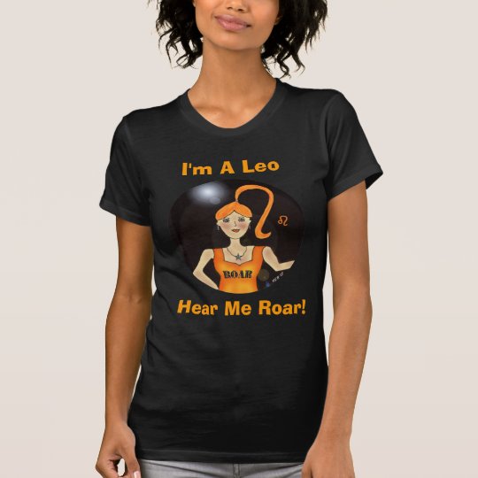 I'm a Leo, Hear Me Roar! T-Shirt