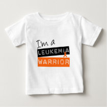 I'm a Leukemia WARRIOR v2 Baby T-Shirt