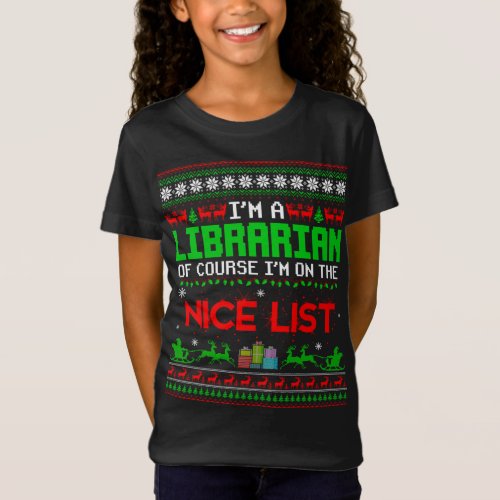 Im A Librarian Of Course Im On The Nice List Ugl T_Shirt
