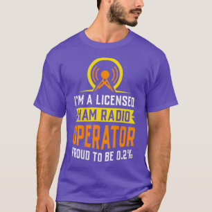 Im a Licensed Ham Amateurs Gifts Radio Operator T-Shirt