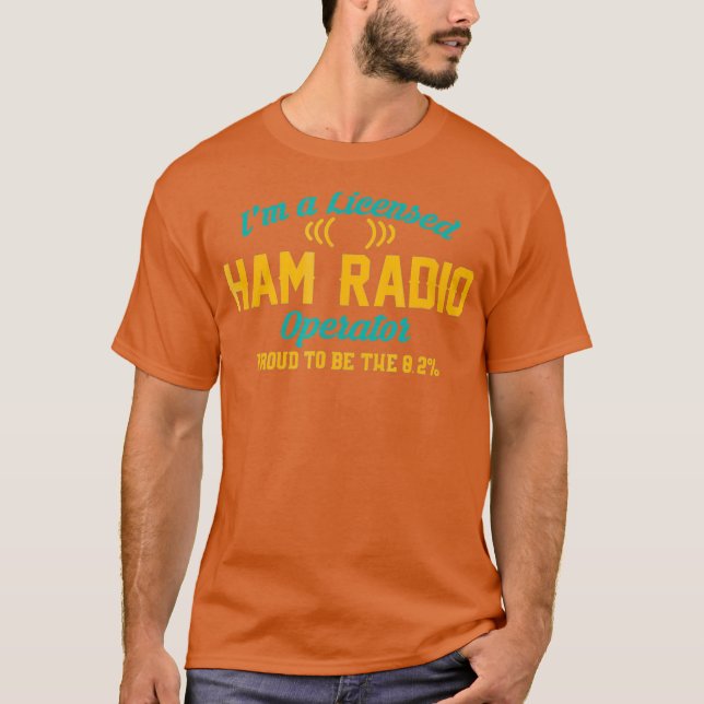 Im A Licensed Ham Radio Operator Funny T-Shirt (Front)