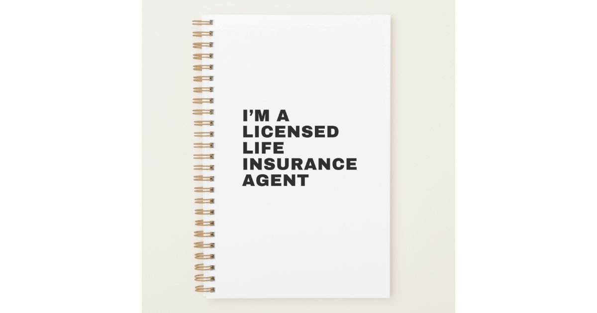 I'M A LICENSED LIFE INSURANCE AGENT PLANNER Zazzle