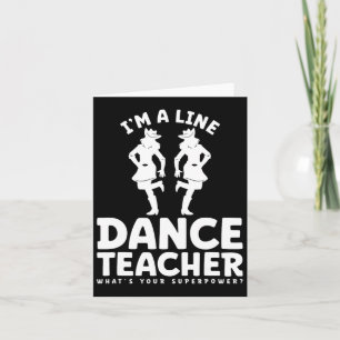 I'm A Line Dance Teacher What's Your Superpower Card