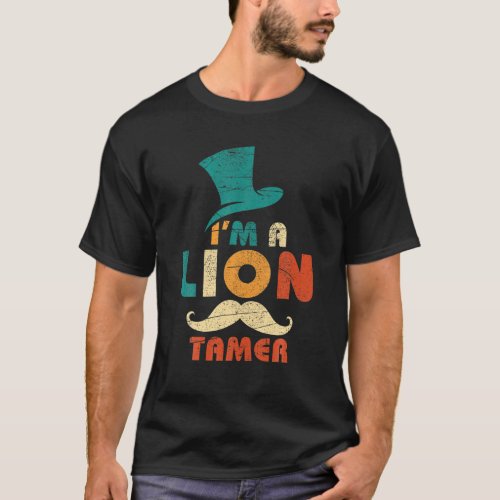 Im A Lion Tamer Costume T_Shirt
