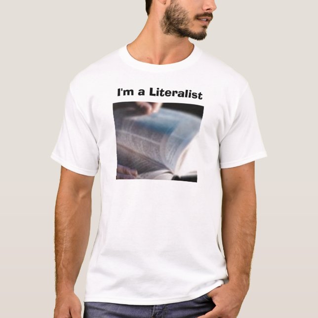 I'm a Literalist T-Shirt (Front)