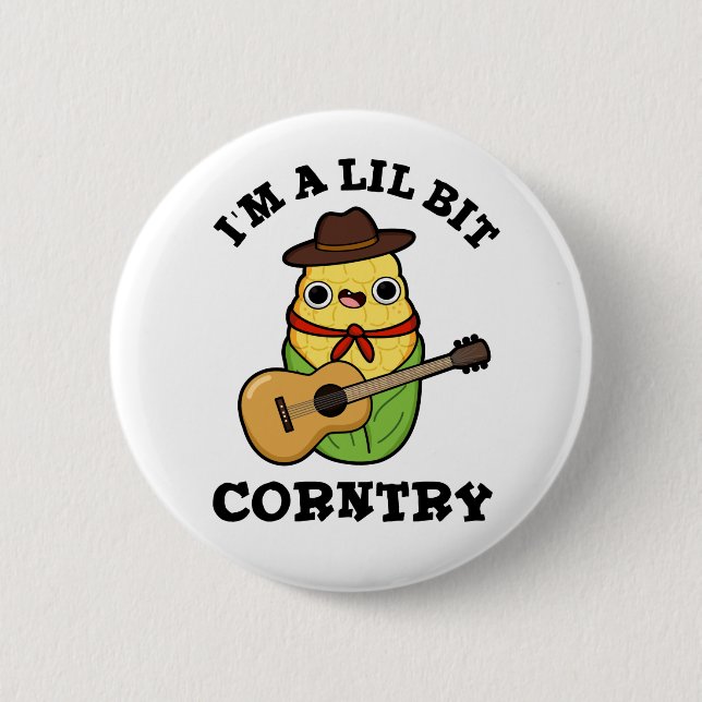 I'm A Little Bit Corntry Funny Country Corn Pun  Button (Front)