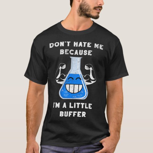 Im A Little Buffer Test Tube Pun Chemical Scienti T_Shirt