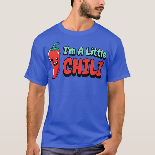 Im a Little Chili Cute Chili Pepper toon T_Shirt