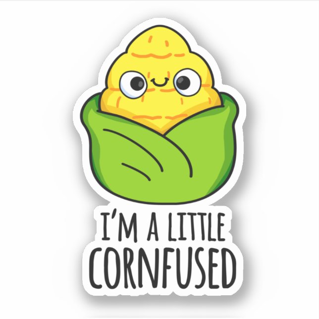 I'm A Little Cornfused Funny Corn Pun Sticker (Front)