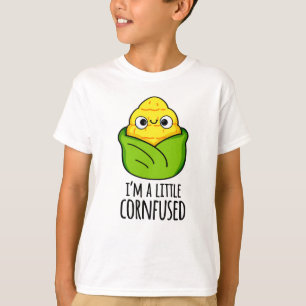 I'm A Little Cornfused Funny Corn Pun T-Shirt