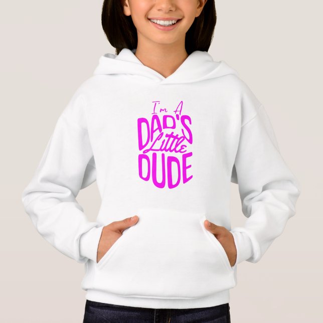i'm a little dad's dude hoodie (Front)