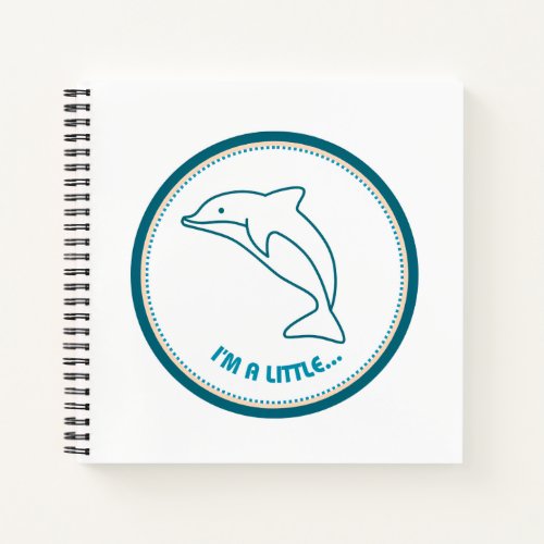 Im a little DOLPHIN Notebook