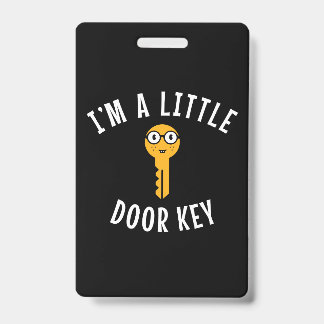 I'm a Little Door Key  Badge