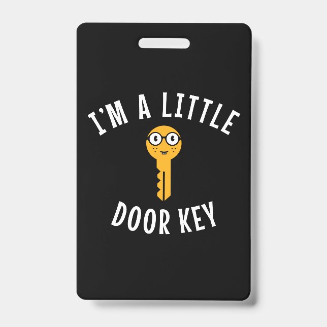 I'm a Little Door Key  Badge (Front)