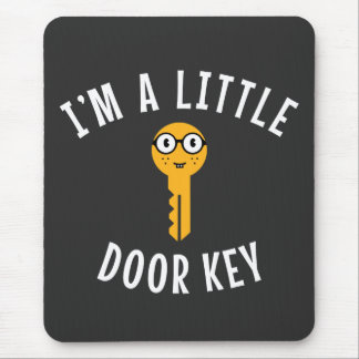 I'm a Little Door Key Mouse Pad