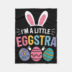 Im A Little Eggstra Funny Easter Bunny For Toddler Fleece Blanket
