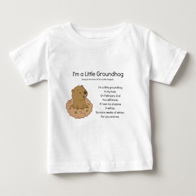 I'm a Little Groundhog Baby T-Shirt (Front)