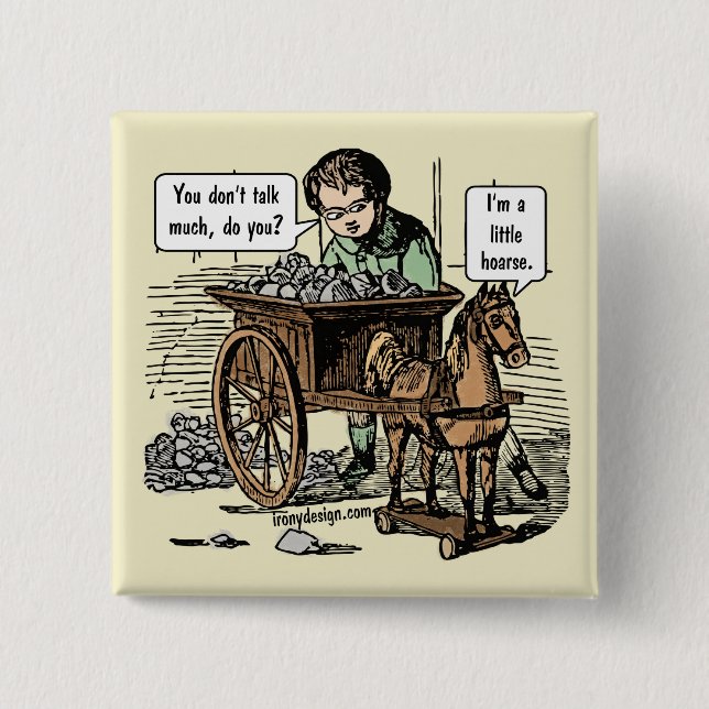 I'm a Little Hoarse! Horse Pun Pinback Button (Front)