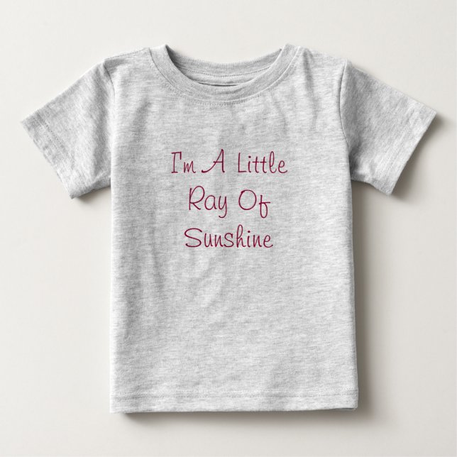 I'm A Little Ray Of Sunshine Baby T-Shirt (Front)