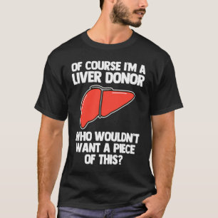 I'm A Liver Donor  Transplant Survivor Recipient R T-Shirt