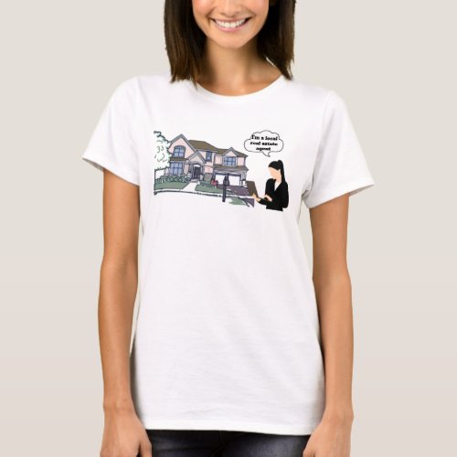 Im a Local Real Estate Agent T_Shirt