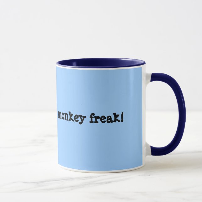 I'm a long armed monkey freak! mug (Right)