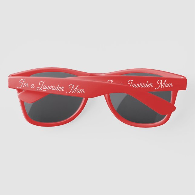 I'm a Lowrider mom Sunglasses (Back)