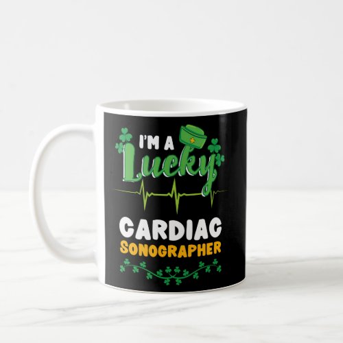 Im A Lucky Cardiac Sonographer St Patricks Day Coffee Mug