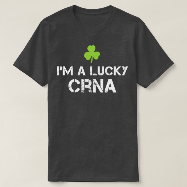 im a lucky crna,St Patricks Day,nurse  T-Shirt (Design Front)