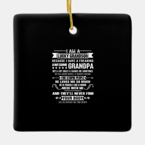 Im A Lucky Grandson Because Ive Awesome Grandpa Ceramic Ornament