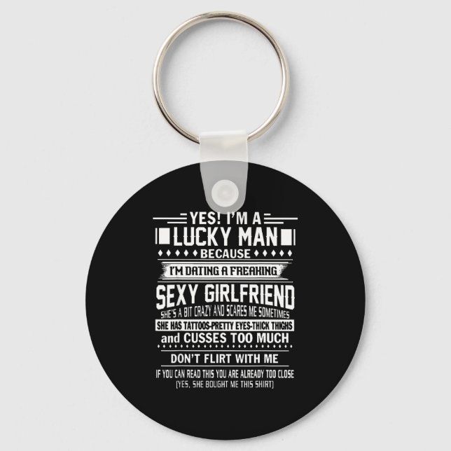 I'm A Lucky Man Because Dating A Freaking Y Girlfr Keychain (Front)
