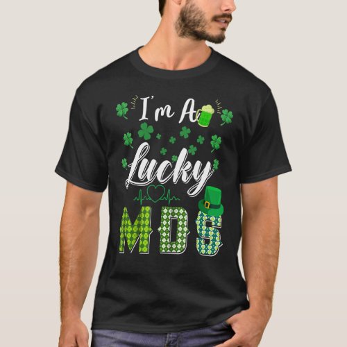 Im A Lucky Mds Nurse Shamrock Leprechaun St Patri T_Shirt