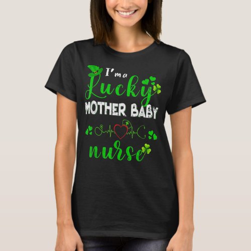 Im A Lucky Mother Baby Nurse Shamrock St Patricks  T_Shirt