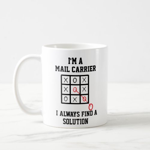 Im A Mail Carrier I Always Find A Solution Mug