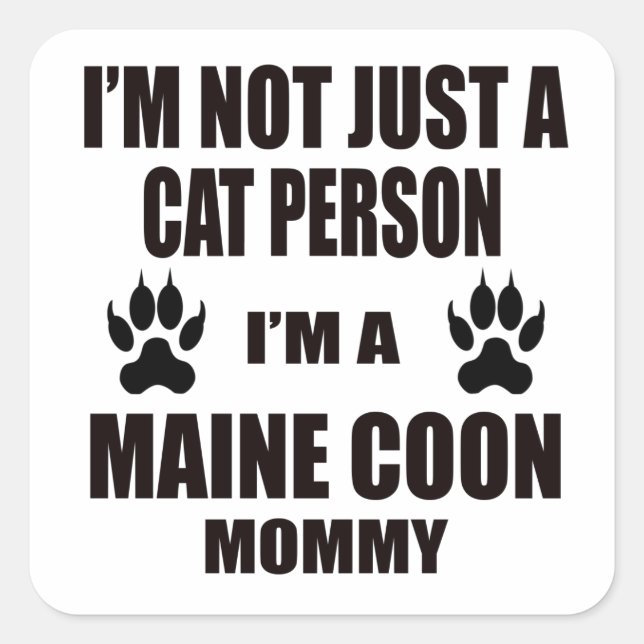 I'm a Maine Coon Mommy Square Sticker (Front)