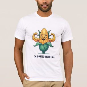 I'm A-Maize-ing In Fall Funny Strong Corn Pun T-Shirt