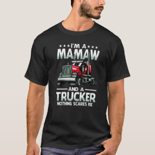 I'm A Mamaw And Trucker Nothing Scares Me Fathers T-Shirt