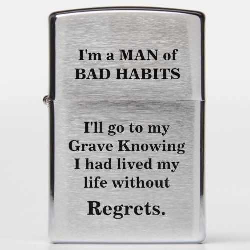 Im a MAN of BAD HABITS Zippo Lighter