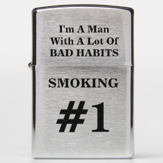 I'm A Man With A Lot Of BAD HABITS Zippo Lighter