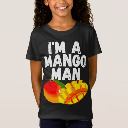 Im A Mango Man Juicy Mango Lovers T_Shirt