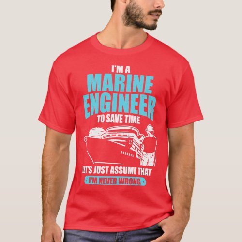 Im A Marine Engineer Ship Boat Engineering Gift T_Shirt