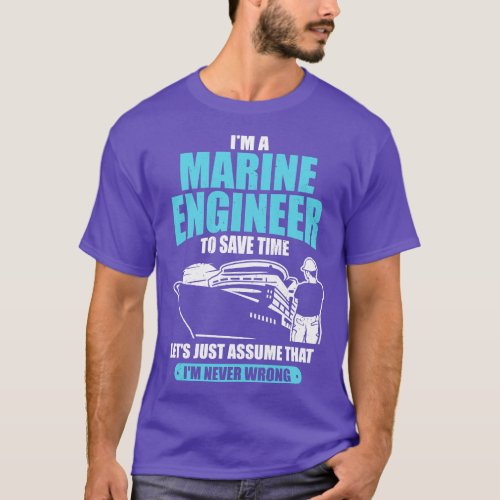Im A Marine Engineer Ship Boat Engineering Gift T_Shirt