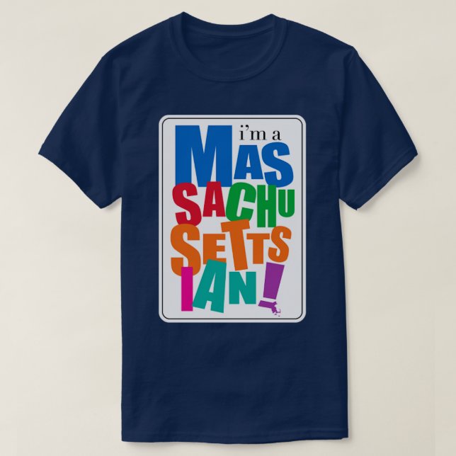 Im a Massachusettsian  T-Shirt (Design Front)