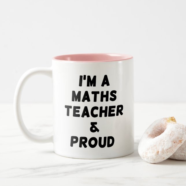I'M A MATHS TEACHER & PROUD Two-Tone COFFEE MUG (With Donut)