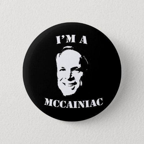 Im a McCainiac Button